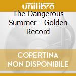 The Dangerous Summer - Golden Record cd musicale di The Dangerous Summer