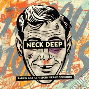 Neck Deep - Rain In July / A History Of Bad Decisions cd musicale di Neck Deep