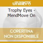 Trophy Eyes - MendMove On cd