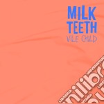 (LP Vinile) Milk Teeth - Vile Child
