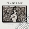 (LP Vinile) Trash Boat - Nothing I Write You Can Change What You cd
