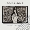 Trash Boat - Nothing I Write You Can Change What You Have Been Through cd