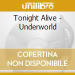 Tonight Alive - Underworld cd musicale di Alive Tonight
