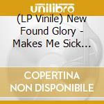 (LP Vinile) New Found Glory - Makes Me Sick Again (Pink) lp vinile di New Found Glory