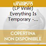 (LP Vinile) Everything Is Temporary - Between You&Me