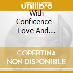 With Confidence - Love And Loathing cd