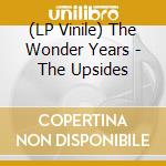 (LP Vinile) The Wonder Years - The Upsides vinile