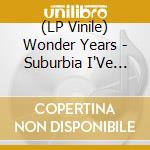 (LP Vinile) Wonder Years - Suburbia I'Ve Given You All And Now I'M Nothing [Lp] (Clear/Orange Colored Vinyl) lp vinile