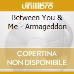 Between You & Me - Armageddon cd