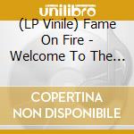 (LP Vinile) Fame On Fire - Welcome To The Chaos (Red) vinile