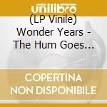 (LP Vinile) Wonder Years - The Hum Goes On Forever (Cloudy Clear Canadian Exclusive) vinile