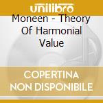 Moneen - Theory Of Harmonial Value cd musicale di Moneen