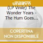(LP Vinile) The Wonder Years - The Hum Goes On Forever vinile