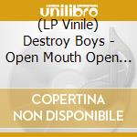 (LP Vinile) Destroy Boys - Open Mouth Open Heart vinile