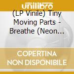 (LP Vinile) Tiny Moving Parts - Breathe (Neon Orange/Re-Issue) lp vinile