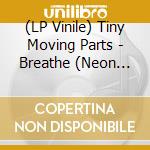 (LP Vinile) Tiny Moving Parts - Breathe (Neon Orange/Re-Issue) vinile