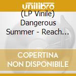 (LP Vinile) Dangerous Summer - Reach For The Sun (Colour) vinile