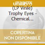 (LP Vinile) Trophy Eyes - Chemical Miracle vinile