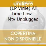 (LP Vinile) All Time Low - Mtv Unplugged vinile