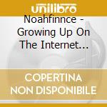 Noahfinnce - Growing Up On The Internet (Deluxe Edition) cd