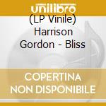 (LP Vinile) Harrison Gordon - Bliss vinile