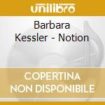 Barbara Kessler - Notion cd