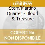 Stern/Martino Quartet - Blood & Treasure cd