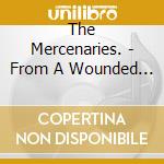 The Mercenaries. - From A Wounded Chest. cd