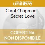 Carol Chapman - Secret Love cd