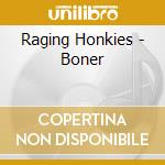 Raging Honkies - Boner cd