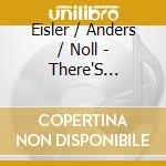Eisler / Anders / Noll - There'S Nothing Quite Like Money (Words By Brecht) cd