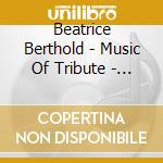 Beatrice Berthold - Music Of Tribute - Johann Sebastian Bach Vol 5 cd musicale di Beatrice Berthold