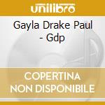 Gayla Drake Paul - Gdp cd