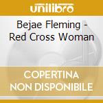 Bejae Fleming - Red Cross Woman