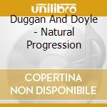 Duggan And Doyle - Natural Progression cd