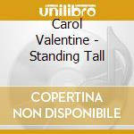 Carol Valentine - Standing Tall cd