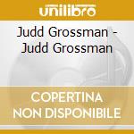 Judd Grossman - Judd Grossman cd