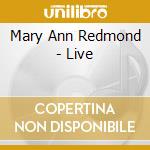 Mary Ann Redmond - Live
