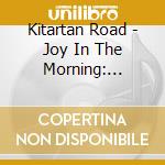 Kitartan Road - Joy In The Morning: Kiltartan Road Christmas cd