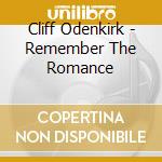 Cliff Odenkirk - Remember The Romance cd