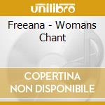 Freeana - Womans Chant cd musicale di Freeana