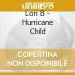 Lori B - Hurricane Child cd