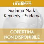 Sudama Mark Kennedy - Sudama cd