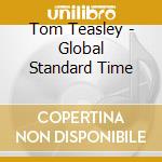 Tom Teasley - Global Standard Time cd musicale di Tom Teasley
