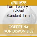 Tom Teasley - Global Standard Time cd