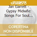 Jan Garrett - Gypsy Midwife: Songs For Soul Retrieval cd