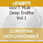 Gov'T Mule - Deep Endthe Vol.1 cd