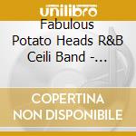 Fabulous Potato Heads R&B Ceili Band - Boomshamarocka cd
