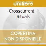 Crosscurrent - Rituals cd