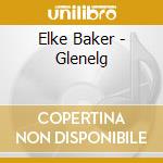 Elke Baker - Glenelg cd